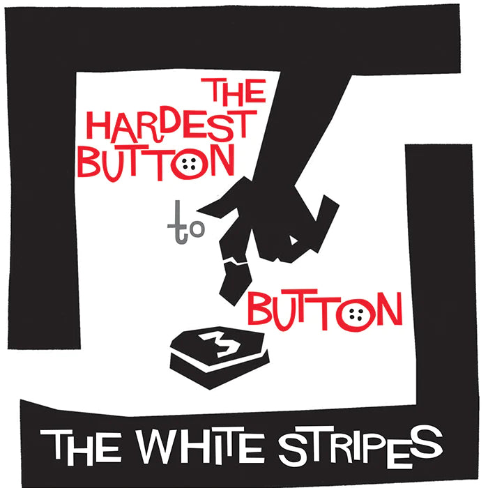 The Hardest Button To Button Vinyl The White Stripes The Hardest Button To Button Vinyl The White Stripes